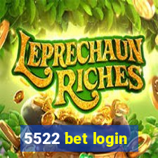 5522 bet login